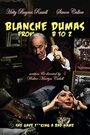 Смотреть «Blanche Dumas from B to Z» онлайн фильм в хорошем качестве