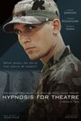 Hypnosis for Theatre (2014) кадры фильма смотреть онлайн в хорошем качестве