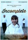 Incomplete (2014) кадры фильма смотреть онлайн в хорошем качестве