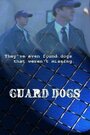 Guard Dogs (2004) трейлер фильма в хорошем качестве 1080p