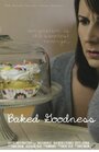 Baked Goodness (2014) скачать бесплатно в хорошем качестве без регистрации и смс 1080p