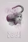 White Lock (2015) трейлер фильма в хорошем качестве 1080p