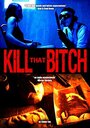 Смотреть «Kill That Bitch» онлайн фильм в хорошем качестве