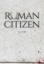 Roman Citizen (2015) трейлер фильма в хорошем качестве 1080p