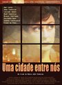 Uma Cidade Entre Nós (2015) трейлер фильма в хорошем качестве 1080p