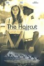 Смотреть «The Haircut» онлайн фильм в хорошем качестве