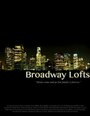 Broadway Lofts (2014) трейлер фильма в хорошем качестве 1080p