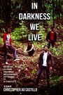 In Darkness We Live (2014) трейлер фильма в хорошем качестве 1080p