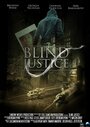 Смотреть «Blind Justice» онлайн фильм в хорошем качестве