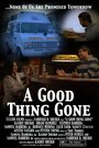 A Good Thing Gone (2014) кадры фильма смотреть онлайн в хорошем качестве