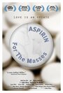 Смотреть «Aspirin for the Masses» онлайн фильм в хорошем качестве