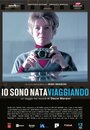 Io sono nata viaggiando (2013) трейлер фильма в хорошем качестве 1080p