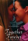 Together Forever (2014) скачать бесплатно в хорошем качестве без регистрации и смс 1080p