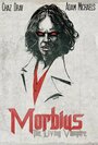 Смотреть «Morbius: The Living Vampire» онлайн фильм в хорошем качестве