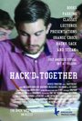 Hack'd Together (2013) скачать бесплатно в хорошем качестве без регистрации и смс 1080p