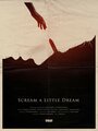 Scream a Little Dream (2014) скачать бесплатно в хорошем качестве без регистрации и смс 1080p