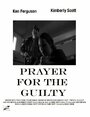 Prayer for the Guilty (2010) скачать бесплатно в хорошем качестве без регистрации и смс 1080p