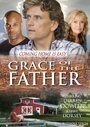 Grace of the Father (2015) кадры фильма смотреть онлайн в хорошем качестве