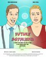 Future Boyfriend (2016) трейлер фильма в хорошем качестве 1080p