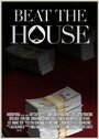 Beat the House (2015) трейлер фильма в хорошем качестве 1080p