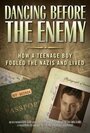 Dancing Before the Enemy: How a Teenage Boy Fooled the Nazis and Lived (2014) кадры фильма смотреть онлайн в хорошем качестве