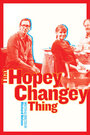 Смотреть «That Hopey Changey Thing» онлайн фильм в хорошем качестве