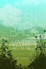 Смотреть «Open Backyard» онлайн фильм в хорошем качестве