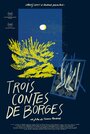 Trois contes de Borges (2014) кадры фильма смотреть онлайн в хорошем качестве