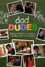 Смотреть «Dad Dudes» онлайн фильм в хорошем качестве