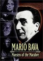 Смотреть «Mario Bava: Maestro of the Macabre» онлайн фильм в хорошем качестве