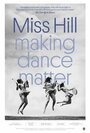 Miss Hill: Making Dance Matter (2014) трейлер фильма в хорошем качестве 1080p