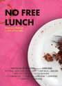 Смотреть «No Free Lunch» онлайн фильм в хорошем качестве