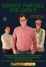 Dinner Parties for Geeks (2010) трейлер фильма в хорошем качестве 1080p