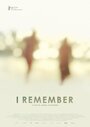 Смотреть «I Remember» онлайн фильм в хорошем качестве