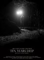 Ten Years Deep (2014) скачать бесплатно в хорошем качестве без регистрации и смс 1080p