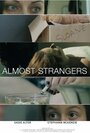 Almost Strangers (2015) трейлер фильма в хорошем качестве 1080p