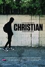 Christian (2015) кадры фильма смотреть онлайн в хорошем качестве