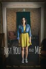 Смотреть «Just You and Me» онлайн фильм в хорошем качестве