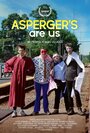 Asperger's Are Us (2016) трейлер фильма в хорошем качестве 1080p