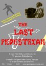 Смотреть «The Last Pedestrian» онлайн фильм в хорошем качестве