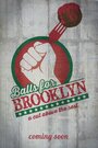 Смотреть «Balls for Brooklyn» онлайн фильм в хорошем качестве