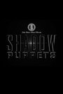 The Shadow Puppets (2018) скачать бесплатно в хорошем качестве без регистрации и смс 1080p