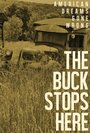 The Buck Stops Here (2015) трейлер фильма в хорошем качестве 1080p