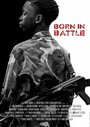 Смотреть «Born in Battle» онлайн фильм в хорошем качестве