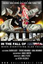 Ballin in the Fall of America: When Everything Else Fails (2015) кадры фильма смотреть онлайн в хорошем качестве