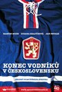 Смотреть «Konec vodniku v Ceskoslovensku» онлайн фильм в хорошем качестве