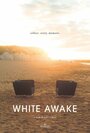 White Awake (2015) скачать бесплатно в хорошем качестве без регистрации и смс 1080p