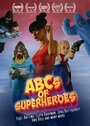 Смотреть «ABCs of Superheroes» онлайн фильм в хорошем качестве