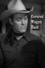 Covered Wagon Raid (1950) скачать бесплатно в хорошем качестве без регистрации и смс 1080p