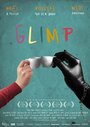 Смотреть «Glimp» онлайн фильм в хорошем качестве